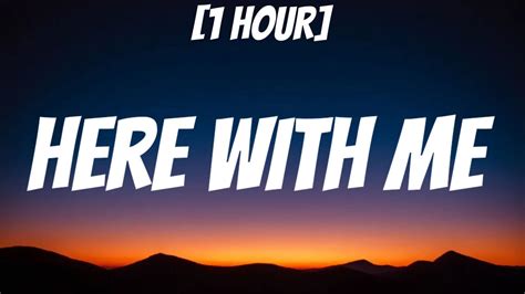 here with me|here with me 1 hour.